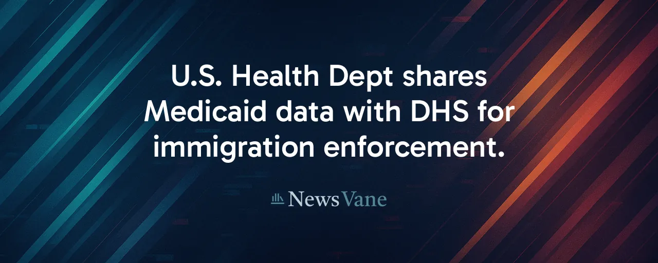 U.S. Health Dept shares Medicaid data with DHS for immigration enforcement.