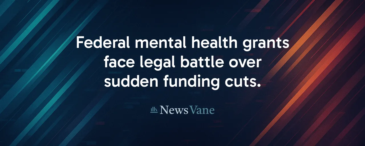 Federal mental health grants face legal battle over sudden funding cuts.