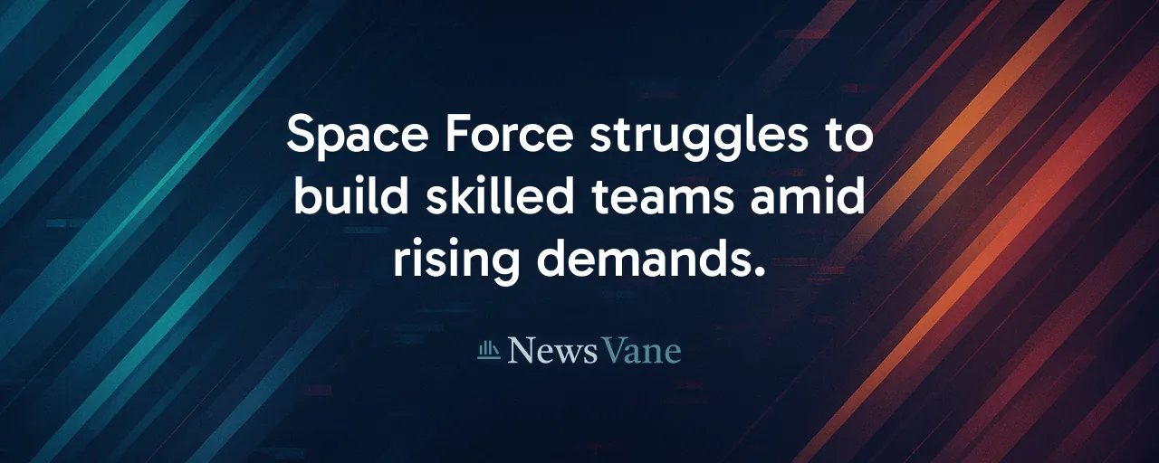 Space Force struggles to build skilled teams amid rising demands.