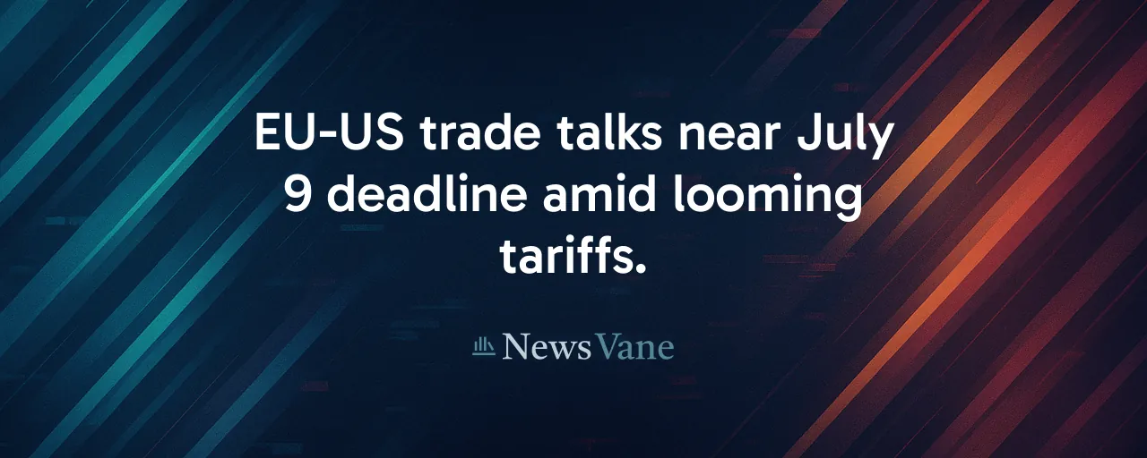 EU-US trade talks near July 9 deadline amid looming tariffs.