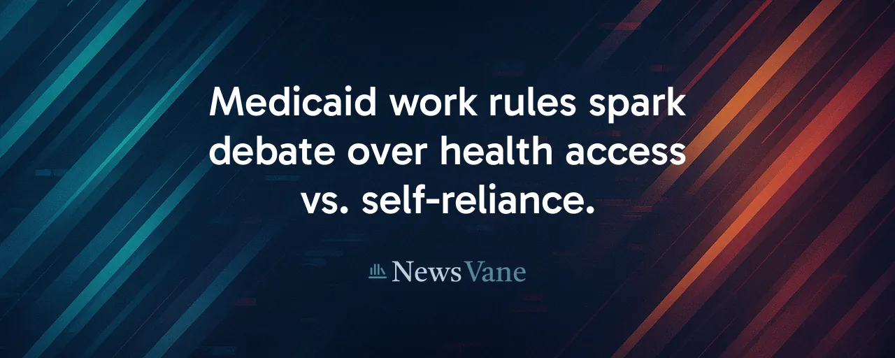 Medicaid work rules spark debate over health access vs. self-reliance.