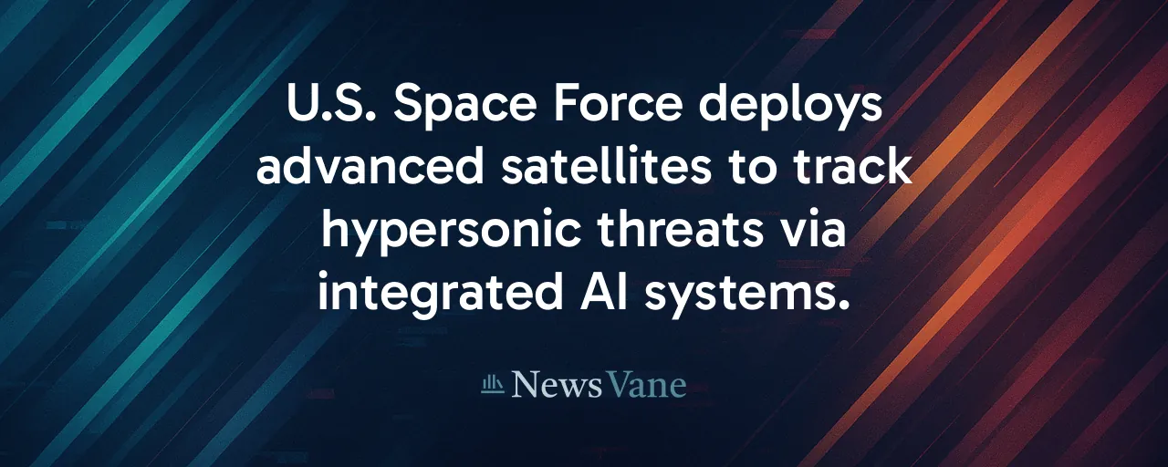 U.S. Space Force deploys advanced satellites to track hypersonic threats via integrated AI systems.