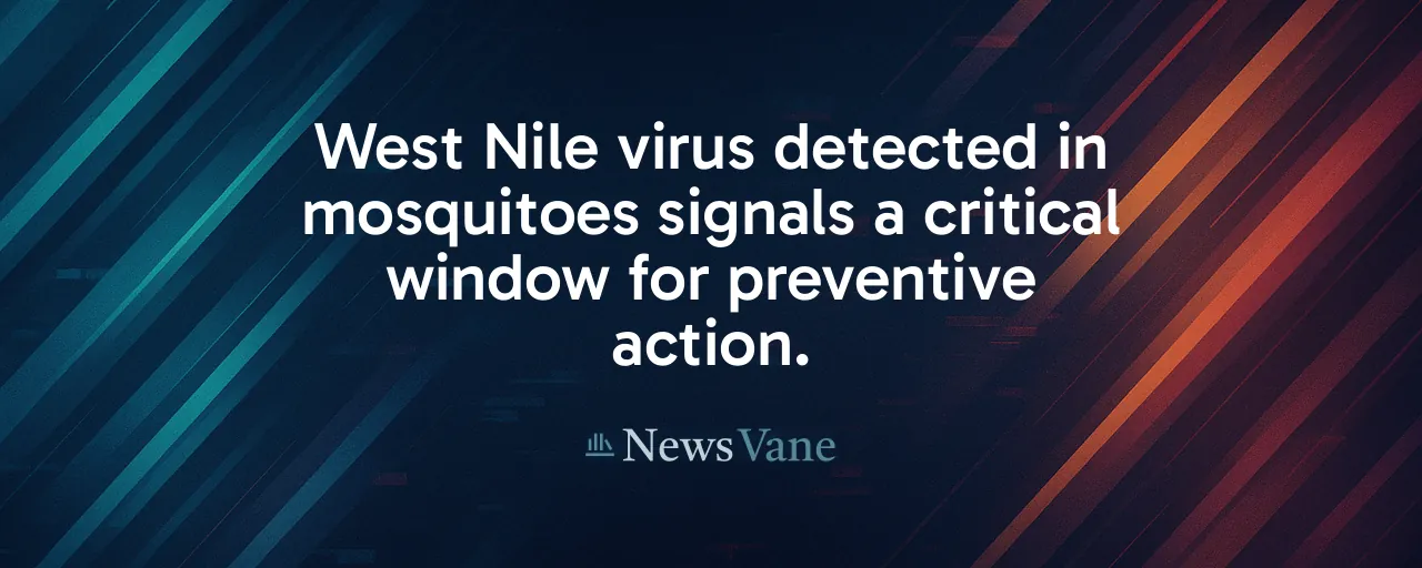 West Nile virus detected in mosquitoes signals a critical window for preventive action.